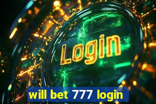 will bet 777 login